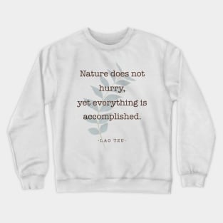 Lao Tzu - Nature - Quote Crewneck Sweatshirt